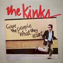 Give the People What They Want by The Kinks