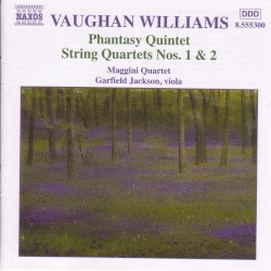 Phantasy Quintet / String Quartets nos. 1, 2 by Ralph Vaughan Williams ;   Maggini Quartet ,   Garfield Jackson