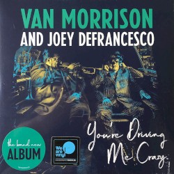You’re Driving Me Crazy by Van Morrison  and   Joey DeFrancesco