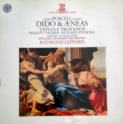 Dido & Aeneas by Purcell ;   Troyanos ,   Palmer ,   Stilwell ,   English Chamber Choir  &   Orchestra ,   Raymond Leppard