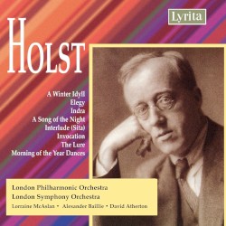 A Winter Idyll / Elegy / Intrada / A Song of the Night / Interlude (Sita) / Invocation / The Lure / Morning of the Year Dances by Holst ;   London Philharmonic Orchestra ,   London Symphony Orchestra ,   Lorraine McAslan ,   Alexander Baillie ,   David Atherton