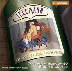 Ouverture Comique by Telemann ;   Collegium Musicum 90 ,   Simon Standage