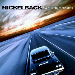 All the Right Reasons by Nickelback