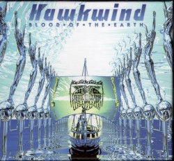Blood of the Earth by Hawkwind
