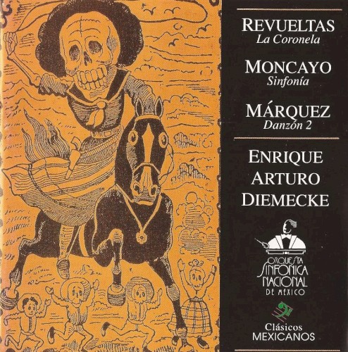 Revueltas: La Coronela / Moncayo: Sinfonía / Márquez: Danzón 2