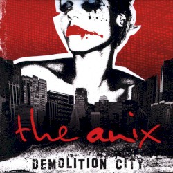 Demolition City by The Anix