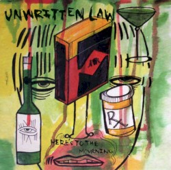 Here's to the Mourning by Unwritten Law