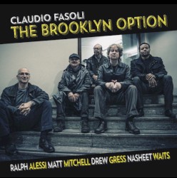 The Brooklyn Option by Claudio Fasoli ,   Ralph Alessi ,   Matt Mitchell ,   Drew Gress  &   Nasheet Waits