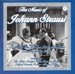 The Music of Johann Strauss by Johann Strauss ;   London Festival Orchestra ,   Eric Rogers