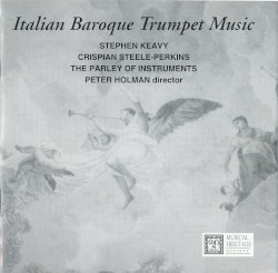 Italian Baroque Trumpet Music by The Parley of Instruments ,   Peter Holman ,   Stephen Keavy ,   Crispian Steele‐Perkins