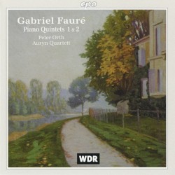 Piano Quintets 1 & 2 by Gabriel Fauré ;   Peter Orth ,   Auryn Quartett