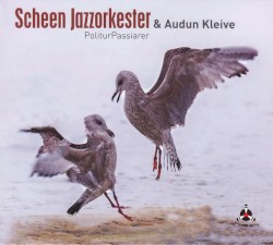 PoliturPassiarer by Scheen Jazzorkester  &   Audun Kleive