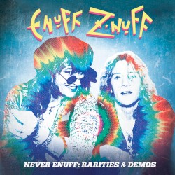 Never Enuff: Rarities & Demos by Enuff Z’Nuff
