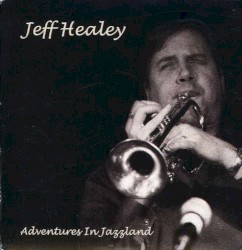 Adventures in Jazzland by Jeff Healey