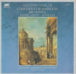 Concerti for Bassoon and Orchestra, Volume 1 by Antonio Vivaldi ;   Daniel Smith ,   English Chamber Orchestra ,   Philip Ledger