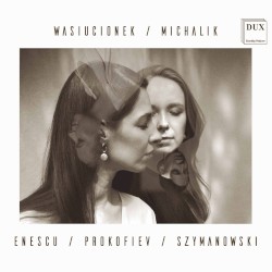 Enescu / Prokofiev / Szymanowski by Enescu ,   Prokofiev ,   Szymanowski ;   Małgorzata Wasiucionek ,   Sylwia Michalik