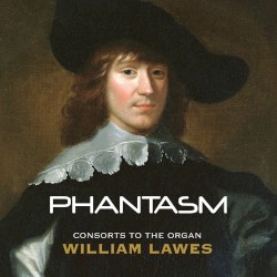 Consorts to the Organ by William Lawes ;   Phantasm