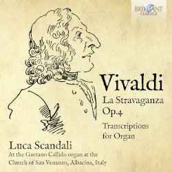 La Stravaganza, op. 4: Transcriptions for Organ by Vivaldi ;   Luca Scandali