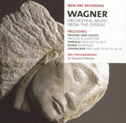 BBC Music, Volume 13, Number 13: Orchestral Music from the Operas by Wagner ;   BBC Philharmonic ,   Sir Edward Downes