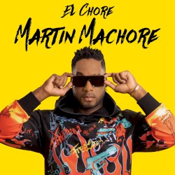 El Chore by Martin Machore
