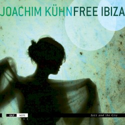 Free Ibiza by Joachim Kühn