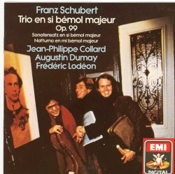 Trio en si bémol majeur, op. 99 by Franz Schubert ;   Jean‐Philippe Collard ,   Augustin Dumay ,   Frédéric Lodéon