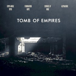 Tomb of Empires by Foundation Hope  /   Council of Nine  /   Alphaxone  /   Coph'antae Tryr
