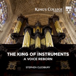 The King of Instruments: A Voice Reborn by Stephen Cleobury