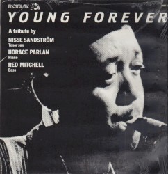 Young Forever by Nisse Sandström ,   Horace Parlan ,   Red Mitchell