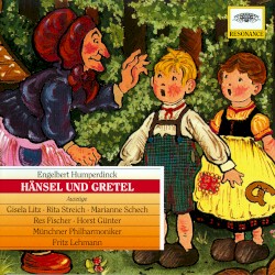 Hänsel und Gretel: Auszüge by Engelbert Humperdinck ;   Gisela Litz ,   Rita Streich ,   Marianne Schech ,   Res Fischer ,   Horst Günter ,   Münchner Philharmoniker ,   Fritz Lehmann