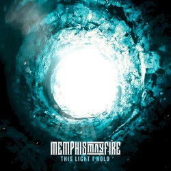This Light I Hold by Memphis May Fire
