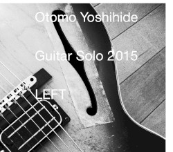 Guitar Solo 2015 LEFT by 大友良英