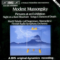 Pictures at an Exhibition / Night on a Bare Mountain / Songs & Dances of Death by Modest Mussorgsky ;   Finnish Radio Symphony Orchestra ,   Leif Segerstam ,   Neeme Järvi ,   Martti Talvela