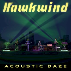 Acoustic Daze by Hawkwind