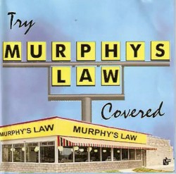 Covered by Murphy’s Law