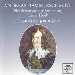 Vier Suiten aus der Sammlung "Erster Fleiß" by Andreas Hammerschmidt ;   Hespèrion XX ,   Jordi Savall