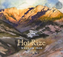 When I'm Free by Hot Rize