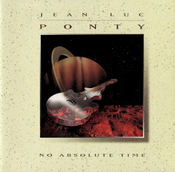 No Absolute Time by Jean‐Luc Ponty