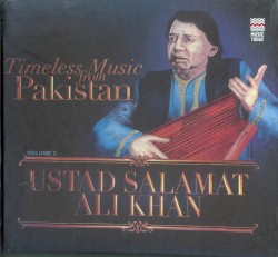 Timeless Music From Pakistan Vol. 2 by Salamat Ali Khan