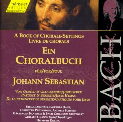 A Book of Chorale‐Settings: Patience & Serenity / Jesus Hymns by Johann Sebastian Bach ;   Gächinger Kantorei Stuttgart ,   Bach‐Collegium Stuttgart ,   Gerhard Gnann ,   Helmuth Rilling