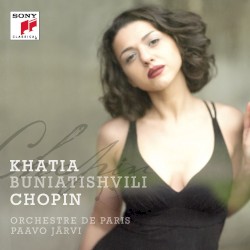 Chopin by Frédéric Chopin ;   Khatia Buniatishvili ,   Orchestre de Paris ,   Paavo Järvi