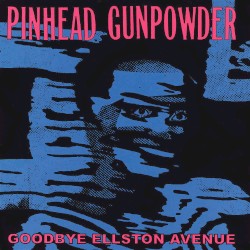 Goodbye Ellston Avenue by Pinhead Gunpowder