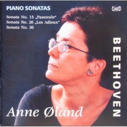 Beethoven: Piano sonatas 15, 26 & 30 by Anne Øland