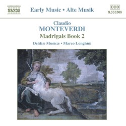 Madrigals Book 2 by Claudio Monteverdi ;   Delitiæ Musicæ ,   Marco Longhini