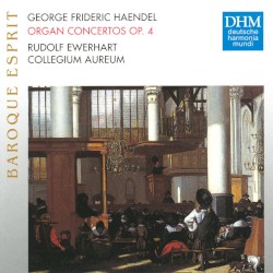 Organ Concertos, op. 4 by George Frideric Handel ;   Collegium Aureum ,   Rudolf Ewerhart