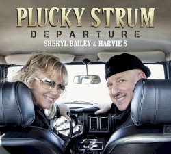 Plucky Strum: Departure by Sheryl Bailey ,   Harvie S