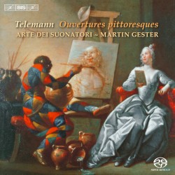 Ouvertures pittoresques by Telemann ;   Arte dei Suonatori ,   Martin Gester
