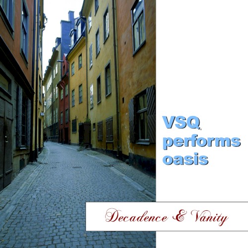 Decadence & Vanity: The String Quartet Tribute to Oasis
