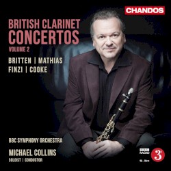 British Clarinet Concertos, Volume 2 by Britten ,   Mathias ,   Finzi ,   Cooke ;   BBC Symphony Orchestra ,   Michael Collins