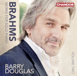 Works for Solo Piano, Volume Two by Johannes Brahms ;   Barry Douglas